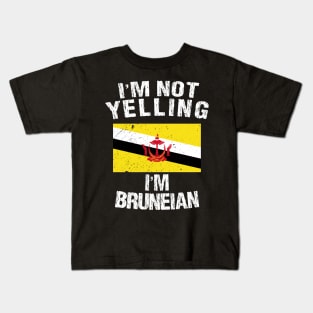 I'm Not Yelling I'm Bruneian Kids T-Shirt